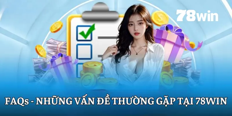 Những vấn đề khi hội viên tham gia 78win
